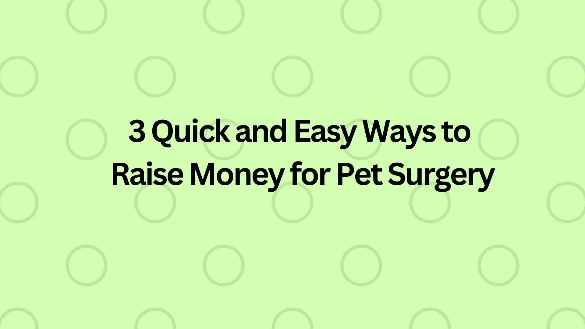 3-Quick-and-Easy-Ways-to-Raise-Money-for-Pet-Surgery-2.png