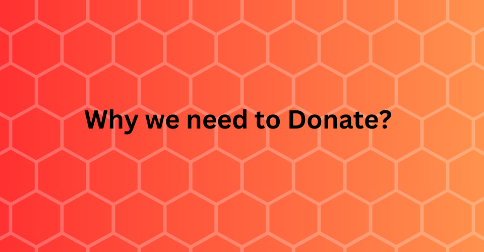 Why we need to Donate?